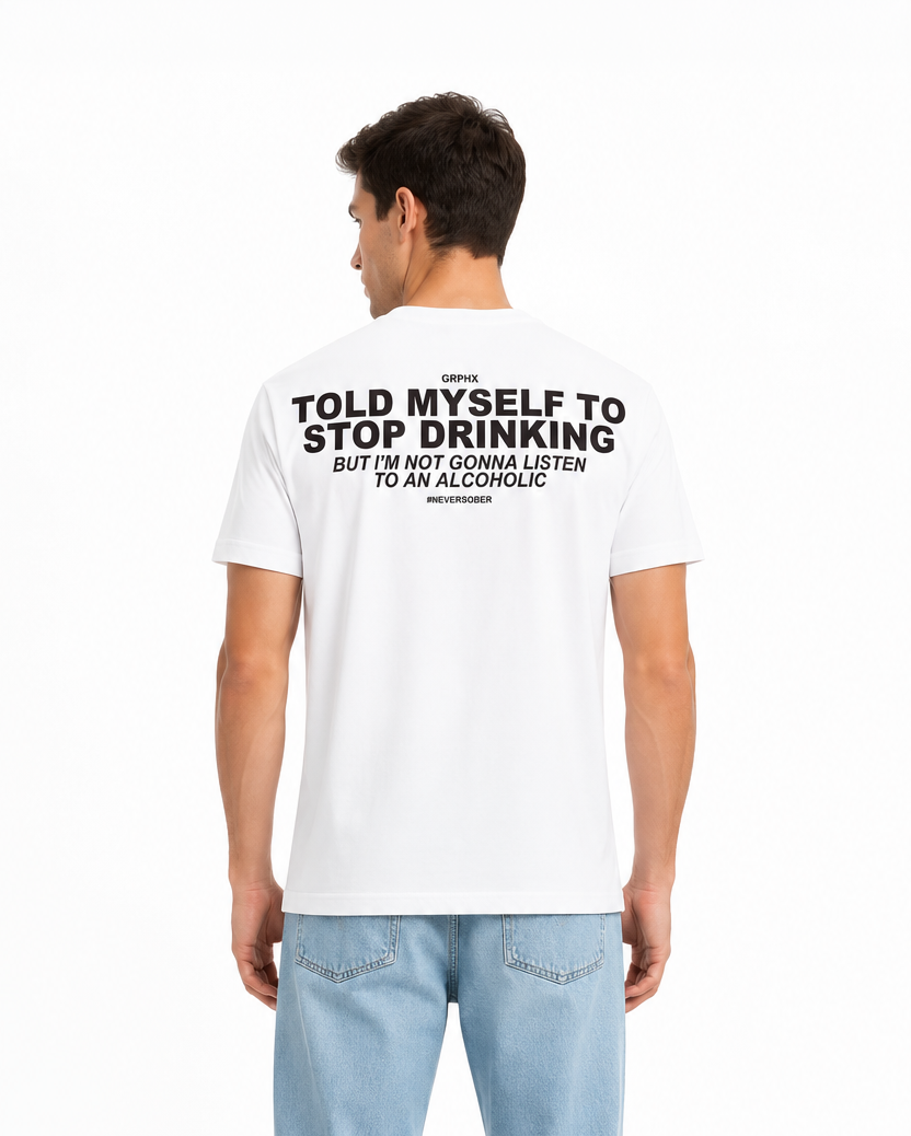 Told Myself to Stop Drinking – Back Graphic White Regular-Fit T-Shirt
